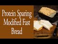 Protein Sparing Modified Fast Bread