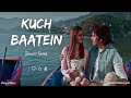 Kuch Baatein Slowed Reverb Jubin Nautiyal Payal Dev Kuch Baatein Hai Kehni Unse Lofi Song