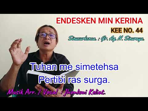 KEE 44 - Jhonlewi Keliat. ENDESKEN MIN KERINA.