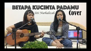 Download lagu BETAPA KUCINTA PADAMU - SITI NURHALIZAH (Live Cover By DwiTanty) mp3