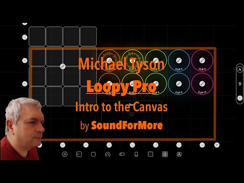 Loopy Pro Looper, DAW, Sampler - Tutorial Part 12: Intro to the Canvas