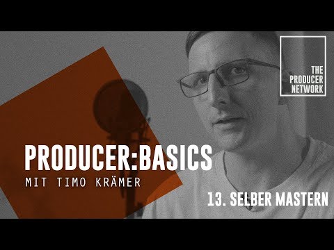 So mastert man seine Songs & Beats selber | Producer:Basics I The Producer Network