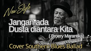 Download lagu Jangan ada Dusta diantara Kita - Broery Marantika | Cover Southern Blues Ballad  mp3