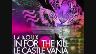 La Roux - In For The Kill (Le Castle Vania Remix)