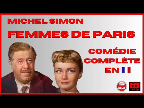 Femmes de Paris ☆ ☆ ☆  Comédie avec (l'excellent) Michel Simon de 1953 ☆ ☆ ☆ Film Complet HD