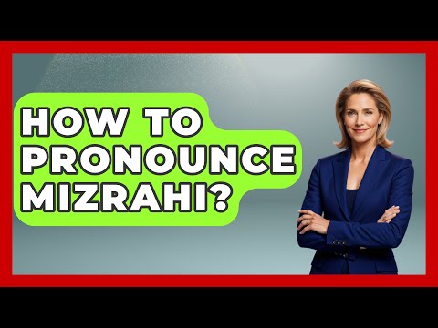 How To Pronounce Mizrahi? - Jewish Teachings For All
