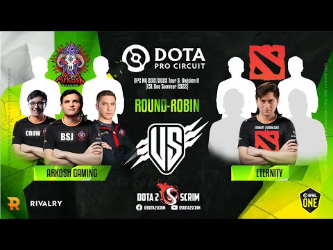 Arkosh Gaming vs Eternity - DPC NA 2021/22 Tour 3: Division II - Round-Robin - BO3