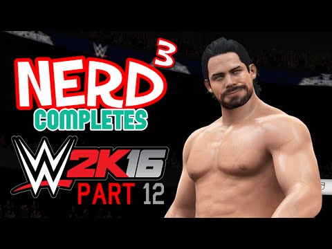 Nerd³ Completes... WWE 2K16 - 12 - Gaining Ground