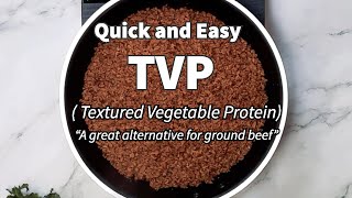 Quick and Easy TVP Preparation (Great ground beef Substitute)