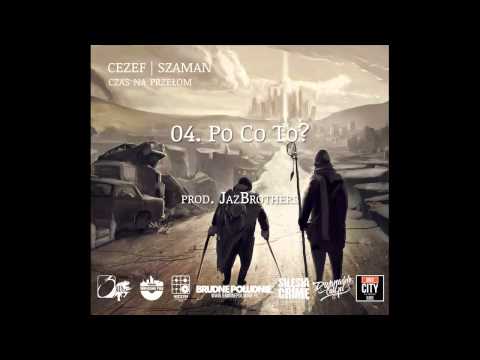 04. Cezef/Szaman - Po co to prod. Jaz Brothers