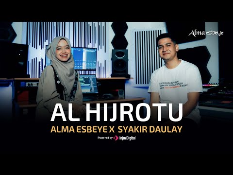 AL HIJROTU - ALMA ESBEYE X SYAKIR DAULAY