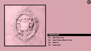 Download lagu [EP] BLACKPINK - KILL THIS LOVE | Full Album Playlist mp3