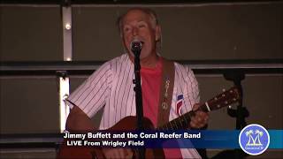 Jimmy Buffett and Mac McAnally &quot;Tin Cup Chalice&quot; Wrigley Field Bleachers