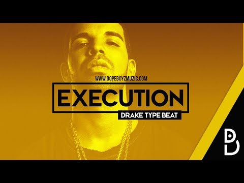 Drake Type Beat 2018 "Execution" - Hard Hip Hop Beat by DopeBoyzMuzic