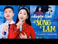Tuyệt Đỉnh Song Ca Hát Về Xứ Nghệ Tuyệt Hay CHUYỆN TÌNH SÔNG LAM Khánh An Quang D