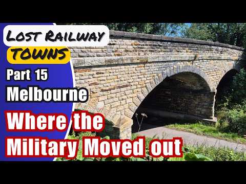 Lost Railway Towns: Melbourne’s Military Rail Past in Derbyshire
