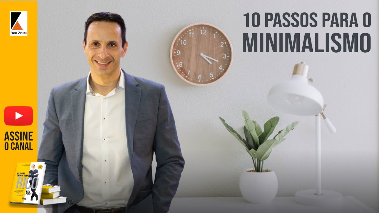 10 Passos do Minimalismo para Liberdade Financeira - com Ben Zruel