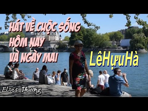 Hát về cuộc sống hôm nay và ngày mai - Elvis Phương