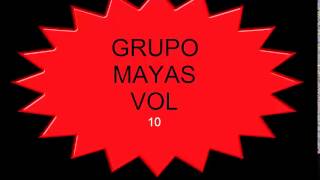 GRUPO MAYAS VOL 10 2014  CUMBIA ..BY LUIS DJ.mp4