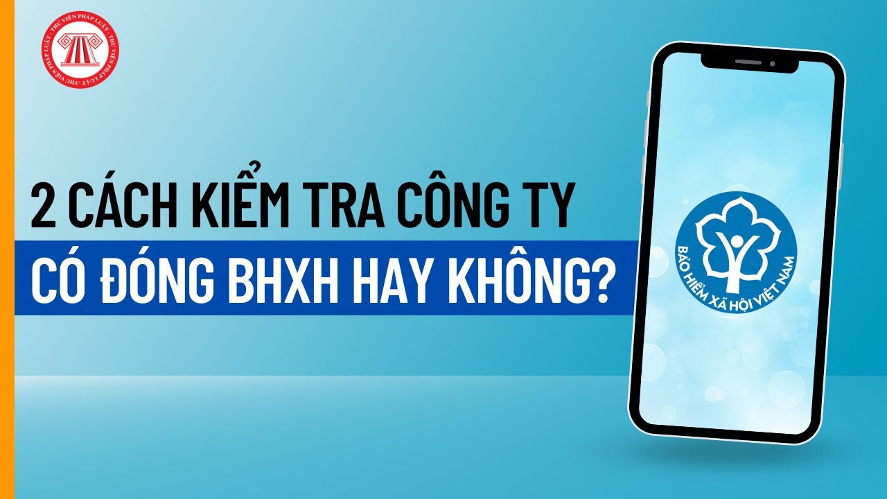2 Cách Kiểm Tra Công Ty Có Đóng BHXH Hay Không?