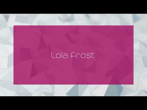 Lola Frost - appearance