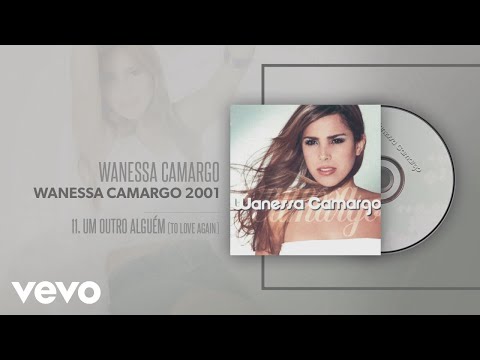 Um Outro Alguém ( To Love Again ) - Wanessa…