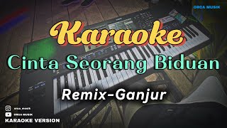 Download lagu KARAOKE🎹 CINTA SEORANG BIDUAN | Remix Ganjur | Nada Wanita mp3 Download lagu KARAOKE🎹 CINTA SEORANG BIDUAN | Remix Ganjur | Nada Wanita mp3