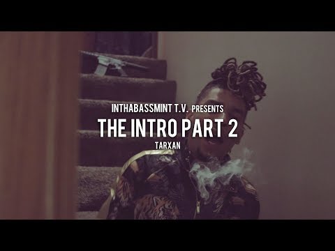 Tarxan - The Intro Part 2 (Official Video) 🎥 @InThaBassmintTv 📺
