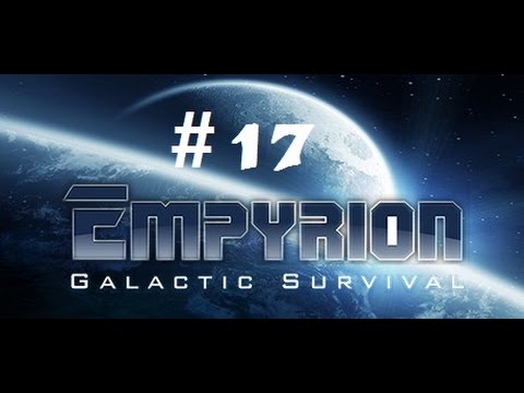 Empyrion Galactic Survival // Let's Play Empyrion #17 [HD] [Deutsch]