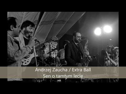 Andrzej Zaucha / Extra Ball - Sen o tamtym lecie (audio remaster)