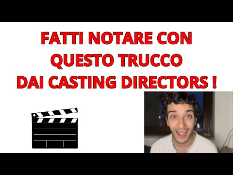 Come distinguersi dalla massa: il trucco infallibile per farsi notare dai casting directors"