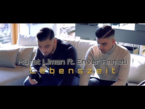 Murat Liman ft. Enver Ahmeti - Lebenszeit (Official Video)