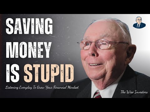 Charlie Munger: Why Having Savings Nowadays Makes No Sense?