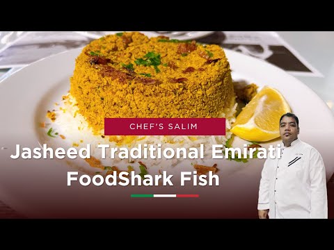 Jasheed Traditional Emirati Food Shark Fish Mallick Salim kitchen