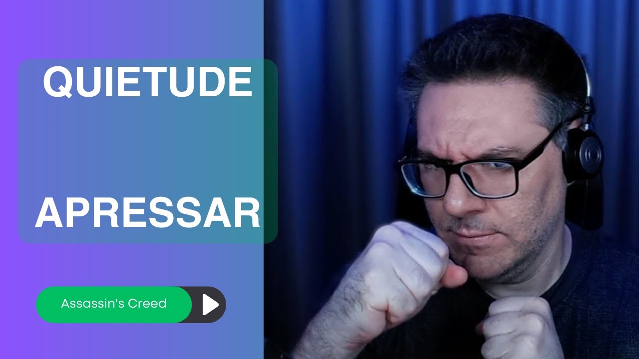 QUIETUDE | APRESSAR - English with Games (Assassin's Creed)