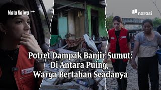Download lagu Potret Dampak Banjir Sumut: Di Antara Puing, Warga Bertahan Seadanya | Mata Najwa mp3
