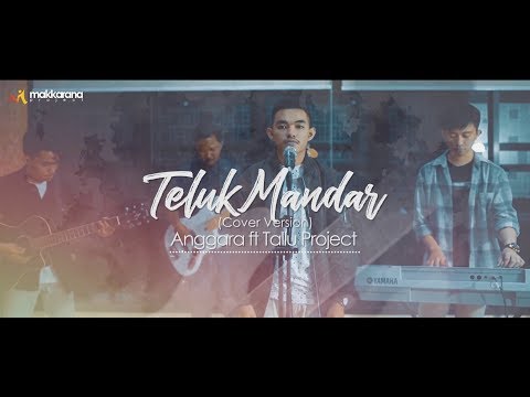Teluk Mandar - Lirik Lagu - Cover Version Anggara ft Tallu Project