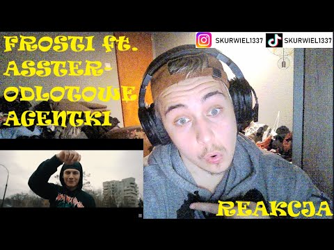 FROSTI ft. ASSTER - ODLOTOWE AGENTKI (REAKCJA!!!)