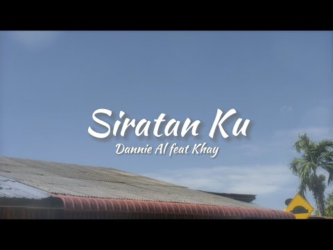 Dannie Al - Siratan Ku featuring Khay | OST Siratan Firdaus