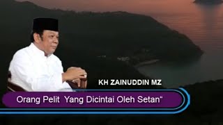 Download lagu KH. Zainuddin MZ ; ORANG PELIT YANG DICINTAI OLEH SETAN mp3 Download lagu KH. Zainuddin MZ ; ORANG PELIT YANG DICINTAI OLEH SETAN mp3