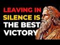 10 Reasons Why Leaving Silently is Your Best Decision | Stoicism