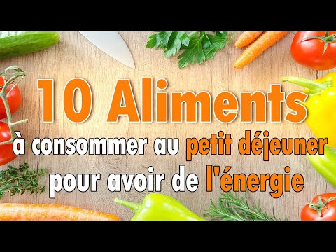 10 ALIMENTS à consommer au PETIT DÉJEUNER pour avoir de L'ÉNERGIE