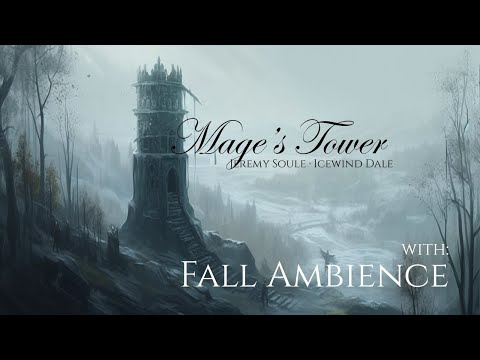 Jeremy Soule (Icewind Dale) — “Mage Tower” [Extended with “Falling Leaves” Ambience] (25 min.)