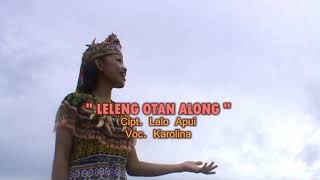 Download lagu lagu dayak kenyah 'LELENG OTAN ALONG' Cipt. Lalu Apui mp3