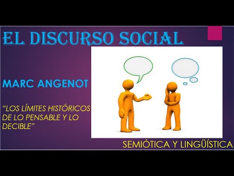 El Discurso Social, Marc Angenot. Los límites históricos de lo pensable y lo decible Resumen e ideas