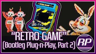 RETRO GAME: Bootleg Plug-n-Play Purgatory (Part 2/2)