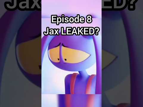 Why is Jax SAD In Episode 8 Leak? #shorts #theamazingdigitalcircus #tadc