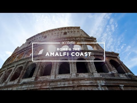 Visit Rome and the Amalfi Coast with Collette