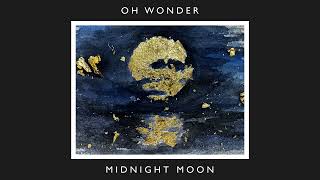 Oh Wonder - Midnight Moon - 10 Years On (Official Audio)