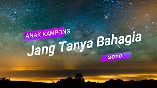 Download lagu Lirik Lagu Anak kong Jang Tanya Bahagia 2018... mp3